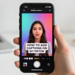 how to add captions on tiktok